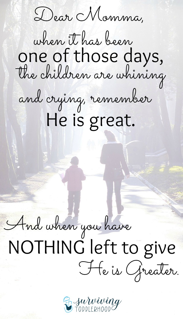 To the Mom Who Has Nothing Left to Give, remember that He is GREATER.