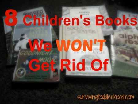 8 Children’s Books We WON’T Get Rid Of