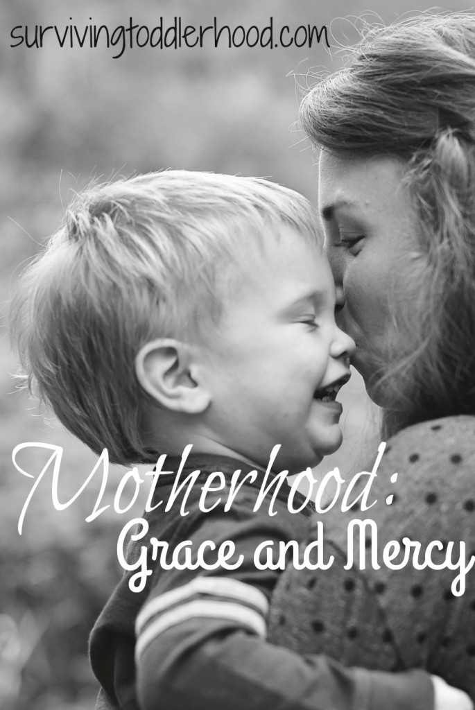 Motherhood: Grace And Mercy - Surviving Toddlerhood