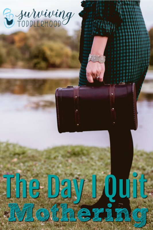 Have you ever wanted to quit mothering? Here is what happened the day I tried to quit... Christian Motherhood | Mothering | Mom Life | Quiet Time | Devotional Thoughts | Christian Mom | Mom Life | #motherhood #momlife #mothering #christianmom #momhacks 