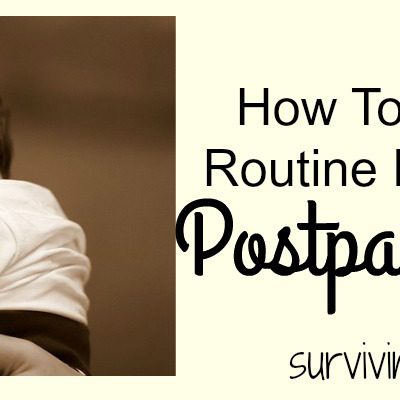 How to Get Back Into Routine During the Initial Postpartum Period