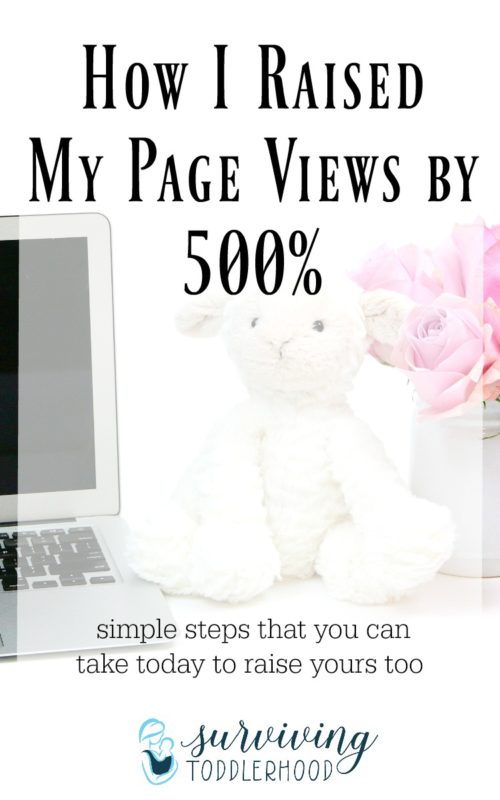 How I Raised My Blog Views By 500% #momlife #mommyblogger #momblog #bloggingtips Motherhood | Mom Hacks | Blogging Tips | Mommy Blog |