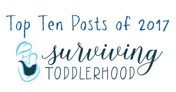 Top Ten Posts of 2017 on Surviving Toddlerhood