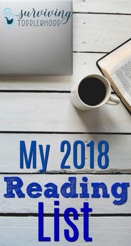 A 2018 Reading List. Looking for a list that includes books on mothering, business, finances, fiction, and planning? Check out this list! #mothering #readinglist #booklist #finances #blogging #business #personalgrowth #motherhood Motherhood | Reading List | Mothering | Natural Mothering | Boss Mom | 